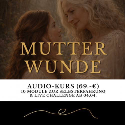 Mutterwunde - die Last ablegen (Audiochallenge ab 04.04.)